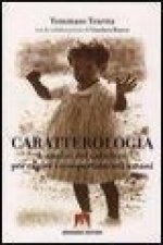 Caratterologia. L'analisi del carattere per capire i comportamenti umani