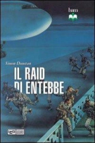 Il Raid di Entebbe. Luglio 1976