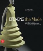 Breaking the Mode: Contemporary Fashion from the Permanent Collection, Los Angeles County Museum of Art