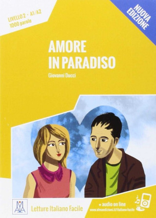 Amore in paradiso. Livello 2 A1/A2 + online MP3 audio