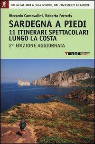 Sardegna a piedi. 11 itinerari spettacolari lungo la costa