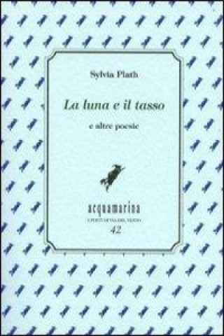 La luna e il tasso e altre poesie