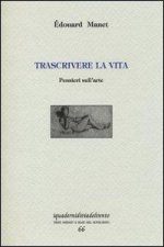 Trascrivere la vita. Pensieri sull'arte