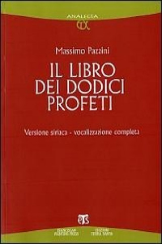 Il Libro Dei Dodici Profeti: Versione Siriaca - Vocalizzazione Completa