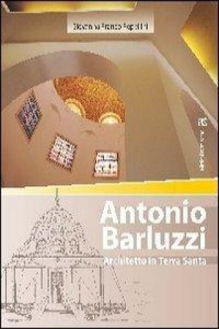 Antonio Barluzzi: Architetto in Terra Santa