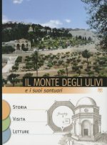 Il Monte Degli Ulivi E I Suoi Santuari