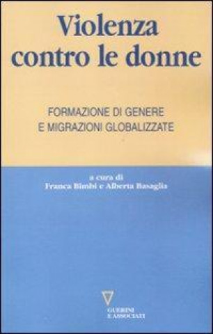 Violenza contro le donne. Formazione di genere e migrazioni globalizzate