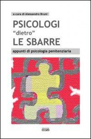 Psicologi «dietro» le sbarre appunti di psicologia penitenziaria