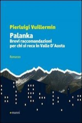 Palanka. Brevi raccomandazioni per chi si reca in Valle d'Aosta