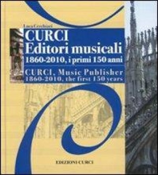 Curci Editori Musicali 1860-2010, i primi 150 anni