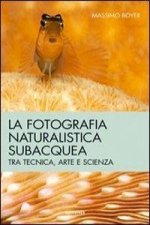 La fotografia naturalistica subacquea. Tra tecnica, arte e scienza