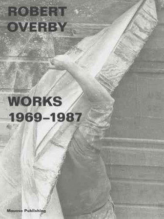 Robert Overby: Works 1969-1987