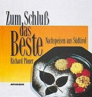 Zum Schluß das Beste. Miniausgabe. Nachspeisen aus Südtirol