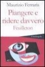 Piangere e ridere davvero. Feuilleton