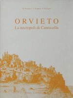 Orvieto La Necropoli Di Cannicella: Scavi Della Fondazione Per Il Museo C. Faina E Della Universita Di Perugia (1977)