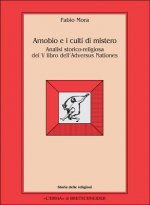 Arnobio E I Culti Di Mistero: Analisi Storico-Religiosa del V Libro Dell'adversus Nationes