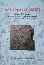Dai Palazzi Assiri Immagini Di Potere Da Assurnasirpal II Ad Assurbanipal (IX-VII SEC AC): Catalogo Della Mostra. Roma 1995. Palazzo Delle Esposizioni