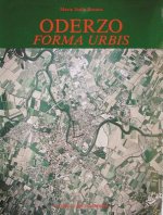 Oderzo Forma Urbis: Saggio Di Topografia Antica