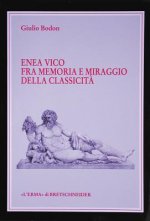 Enea Vico Fra Memoria E Miraggio Della Classicita: (Opera Vincitrice VIII Premio/ 8th Award L'Erma Di Bretschneider)