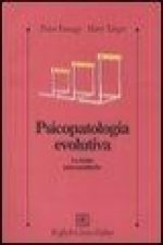 Psicopatologia evolutiva. Le teorie psicoanalitiche