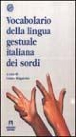 Vocabolario della lingua gestuale italiana dei sordi