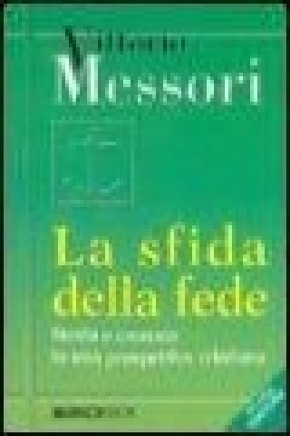 La sfida della fede. Storia e cronaca in una prospettiva cristiana