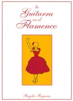 La Guitarra en el Flamenco = Flamenco Guitar