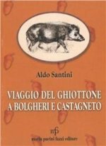 Viaggio del ghiottone a Bolgheri e Castagneto