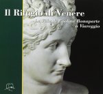 Il rifugio di Venere. La villa di Paolina Bonaparte a Viareggio