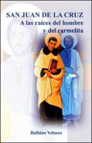 San Juan de La Cruz, a Las Raices del Hombre y del Carmelita