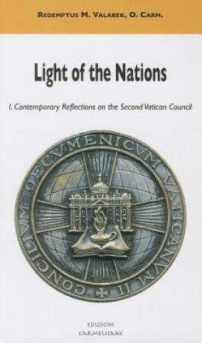 Light of the Nations: I. Contemporary Reflections on the Second Vatican Council