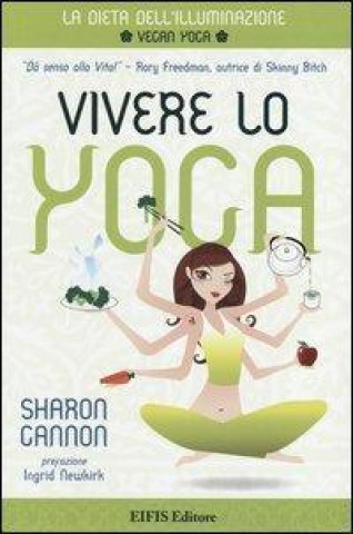 Vivere lo yoga. La dieta dell'illuminazione