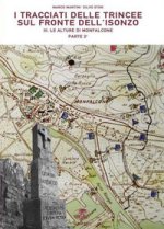 I tracciati delle trincee sul fronte dell'Isonzo. Parte seconda