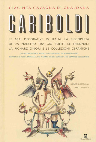 Gariboldi: The Decorative Arts in Italy: The Rediscovery of a Master Poised Between Gio Ponti, Triennals, the Richard-Ginori Company and Ceramics Coll