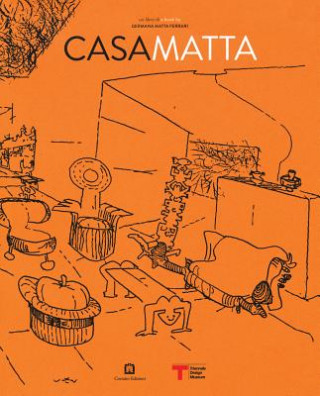 Roberto Matta: Casa Matta