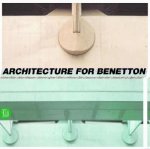 Architecture for Benetton: Works of Afra and Tobia Scarpa and Tadao Ando