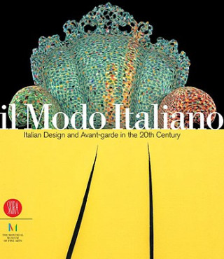 Il Modo Italiano: Italian Design and Avant-Garde in the 20th Century