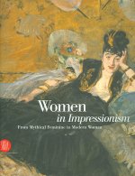 Women in Impressionism: From Mythical Feminine to Modern Woman