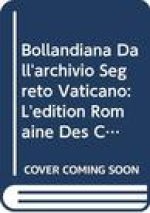 Bollandiana Dall'archivio Segreto Vaticano / Edition Romaine Des Concilies Generaux Et Les Actes: Kuttner Stephan L'Edition Romaine Des Concilies Gene