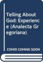 Telling about God Vol. II Experience: Experience
