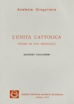 L'Unita Cattolica: Studio Di Una Mentalita'