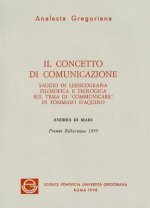 Concetto Di Comunicazione: Saggi Di Lessiocologia Filosofica E Teologia Sul Tema Di Comunicare in Tommaso D'Aquino