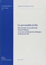 La Personalita in Dio: Dal Metodo Trascendentale Di Karl Rahner Verso Un Orientamento Dialogico in Henrich Ott