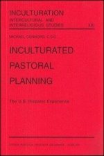 Inculturated Pastoral Planning: The U.S. Hispanic Experience