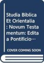 Studia Biblica Et Orientalia Vol.II Novum Testamentum: Edita a Pontificio Instituto Biblico Ad Celebrandum Annum L Ex Quo Conditum Est Institutum 1909