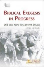 Biblical Exegesis in Progress: Old and New Testament Essays