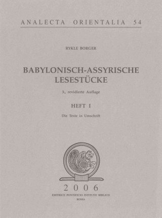 Babylonisch Assyrische Lesestucke: Heft I: Texe in Umschrift Heft II: Elemente Der Grammatik Und Der Schrift Glossar