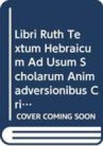 Libri Ruth Textum Hebraicum Ad Usum Scholarum Animadversionibus Criticis Illustravit