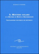 Il mistero solare e il mistero di morte e resurrezione. Cristianesimo exoterico ed esoterico