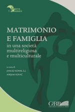 Matrimonio E Famiglia: In Una Societa Multireligiosa E Multiculturale